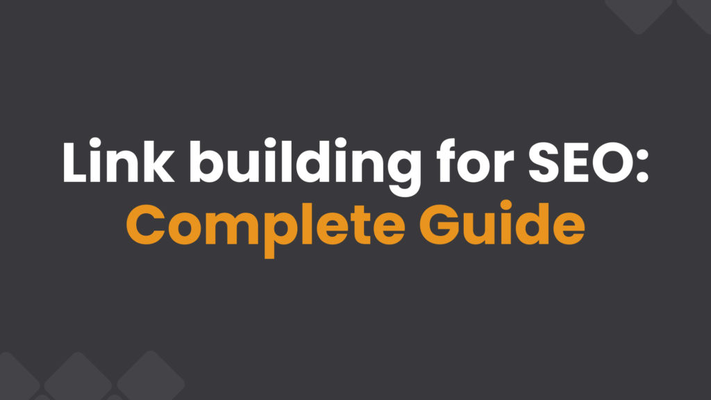 Link building for SEO: The Free & Complete Beginner's Guide