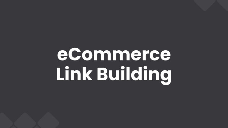 E-Commerce Link Building: Effective Tactics