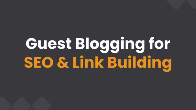 Guest Blogging for SEO & Link Building: Complete Guest Post Guide