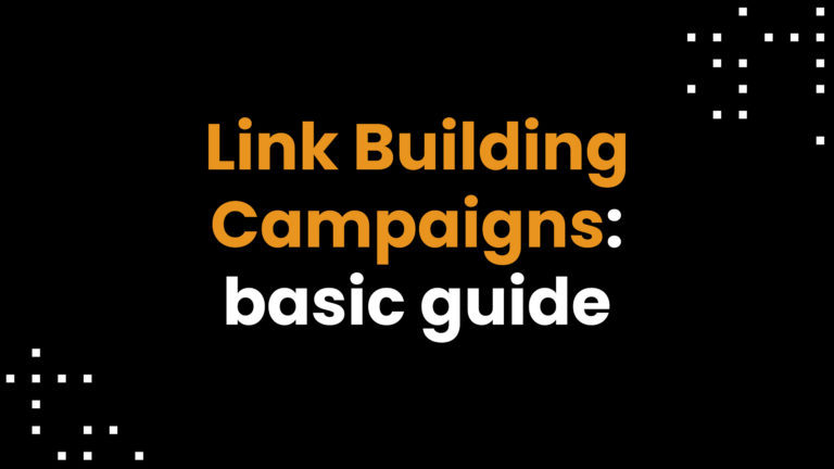 Link Building Campaigns: basic guide to start a backlinks campaign