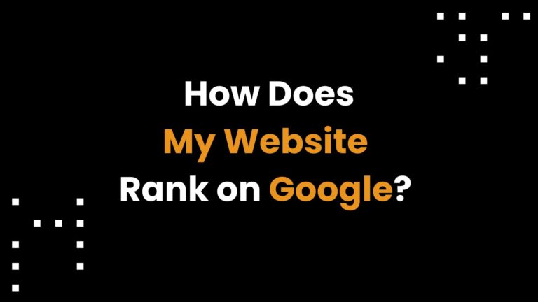 How Does My Website Rank on Google? 5 Ways to Check